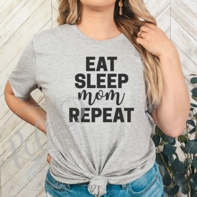 Eat Sleep Mom Repeat