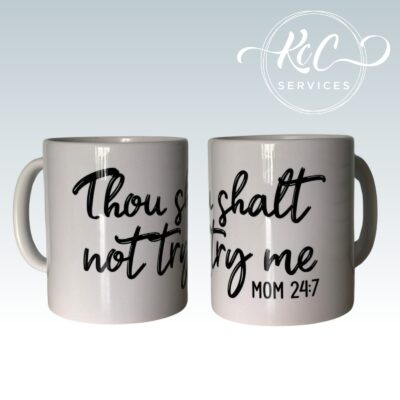 Thou Shalt Not Try Me – 11oz